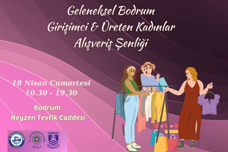 Bodrum Girişimci ve Üreten Kadınlar Alışveriş Şenliği 18 Nisan’da Gerçekleşecek