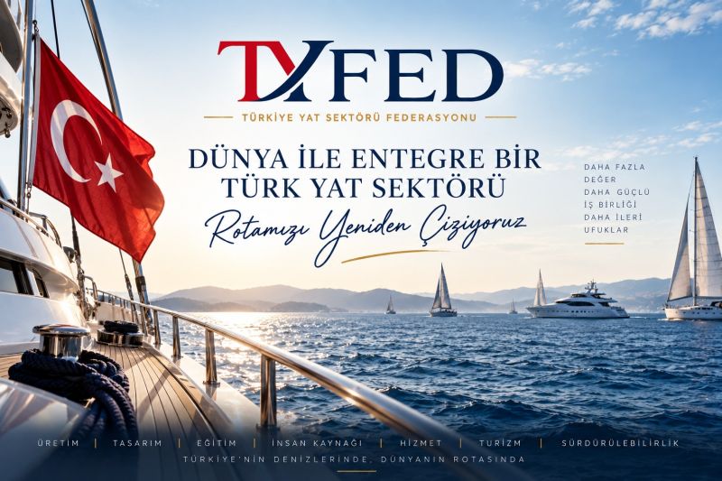 Türk Yat Sektörü “TYFED” Federasyonunda Birleşti