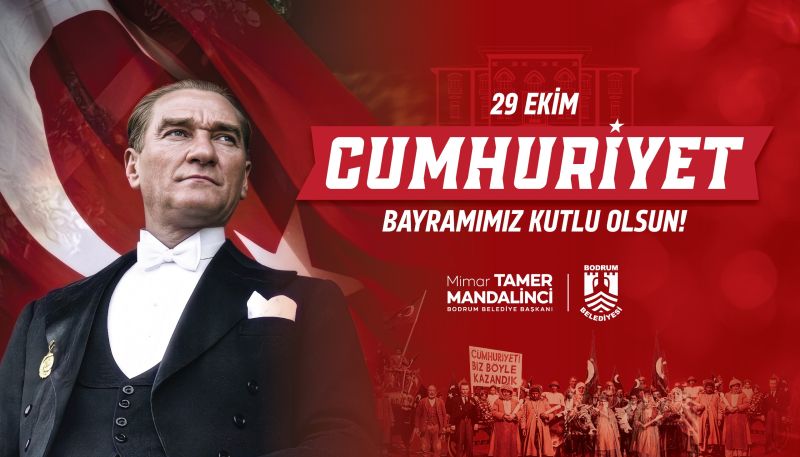 Bodrum Belediye Başkanı Tamer Mandalinci’den 29 Ekim Cumhuriyet Bayramı Mesajı